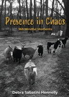 Presence in Chaos: 365 Mindful Moments 1734558016 Book Cover