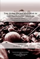 The Home Front and War in the Twentieth Century: The American Experience in Comparative Perspective 1478146362 Book Cover