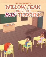 Willow Jean and the Bad Teacher 1645310159 Book Cover