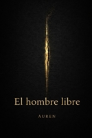 El hombre libre (Spanish Edition) B0GWQXSYHH Book Cover