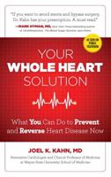 The whole heart solution : halt heart disease now with the best alternative and traditional medicine 1621451437 Book Cover