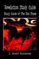 Revelation Study Guide: Study Guide of the End Times 1410736237 Book Cover