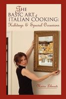 The Basic Art of Italian Cooking: Holidays & Special Occasions 1928911021 Book Cover