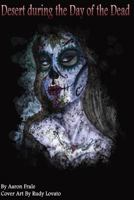 Desert during the Day of the Dead 1501070398 Book Cover