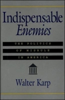 Indispensable Enemies: The Politics of Misrule in America 0140038906 Book Cover