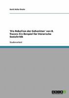 'Die Rebellion der Gehenkten' von B. Traven: Ein Beispiel f�r literarische Sozialkritik 3638676285 Book Cover