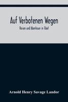 Auf verbotenen Wegen: Reisen und Abenteuer in Tibet 9356374767 Book Cover