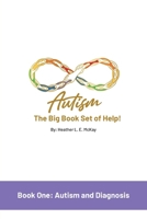 Autism: The Big Book Set of Help: Book One: Autism and Diagnosis 1761242407 Book Cover
