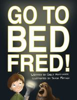 Go to Bed, Fred! 194073309X Book Cover