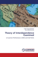 Theory of Interdependence Examined: L3 Learners' Performance in BICS and CALP Skills 384432173X Book Cover