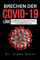 BRECHEN DER COVID-19 LÜGE: Wie Impfrisiken, Long Covid und medizinische Korruption die Pandemie geprägt haben – und was Sie zur Heilung beitragen können (German Edition) B0FCPVVG6J Book Cover