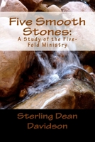 Five Smooth Stones: A Study of the Five-Fold Ministry 1511438444 Book Cover