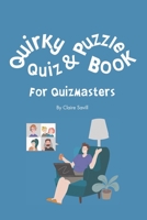 Quirky Quiz and Puzzle Book for Quizmasters 1916271847 Book Cover