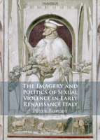 The Imagery and Politics of Sexual Violence in Early Renaissance Italy 1009100688 Book Cover