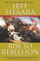 Rise to Rebellion: A Novel of the American Revolution 0345452062 Book Cover