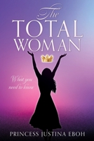 The Total Woman: What you need to know 1662888260 Book Cover