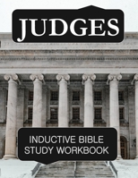 Judges Inductive Bible Study Workbook: Full text of the book of Judges with inductive bible study questions and prayer journaling B08CPJJFFS Book Cover