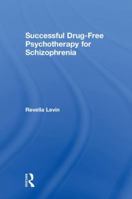 Successful Drug-Free Psychotherapy for Schizophrenia 0815376251 Book Cover