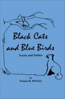 Black Cats and Blue Birds 0595213510 Book Cover