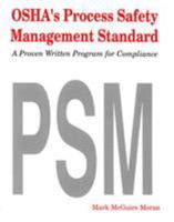 OSHA's Process Safety Management Standard: A Proven Written Program for Compliance 0865875006 Book Cover
