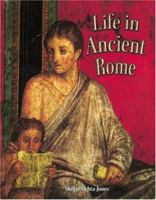 Life in Ancient Rome (Peoples of the Ancient World) 0778720640 Book Cover