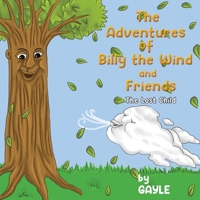 The Adventures of Billy the Wind and Friends 1528913825 Book Cover