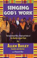 Singing God's Work: Inspirational Music 0979195659 Book Cover