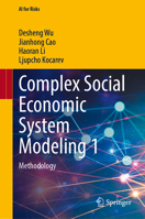 Complex Social Economic System Modeling 1: Methodology (AI for Risks) 9819253306 Book Cover