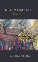 In a Moment, Poems 1599241420 Book Cover