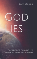 God Lies: A Series of Channelled Messages from the Anshar 1794524118 Book Cover