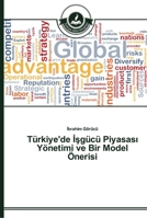Türkiye'de İşgücü Piyasası Yönetimi ve Bir Model Önerisi 3639672674 Book Cover