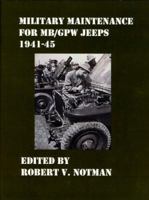 Military Maintenance for MB/Gpw Jeeps 1941-45 1411635329 Book Cover