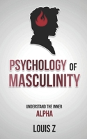 Psychology of Masculinity: Alpha B08RR9SYXM Book Cover