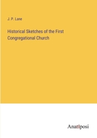 Historical Sketches of the First Congregational Church 3382128101 Book Cover