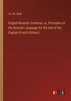 English-Russian Grammar, or, Principles of the Russian Language for the Use of the English (Fourth Edition) 3385313457 Book Cover