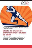 Efecto de Un Plan de Entrenamiento En Futbol de Salon 3659038512 Book Cover