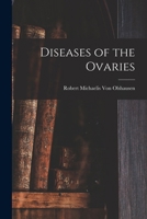 Diseases of the Ovaries - Primary Source Edition 1018424555 Book Cover