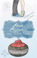 Pride, Prejudice, and Curling Rocks 0984702105 Book Cover