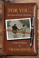 For You…: How long will my love still remain? 1838433732 Book Cover