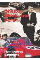 Shelby, Miles, and Ford:: The Triumphs and Tragedies B0CWF3QBKJ Book Cover