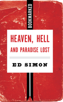 Heaven, Hell and Paradise Lost 1632461528 Book Cover