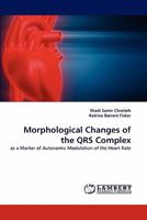 Morphological Changes of the QRS Complex: as a Marker of Autonomic Modulation of the Heart Rate 3844303022 Book Cover