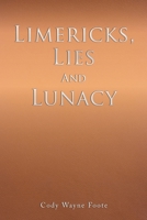 Limericks, Lies And Lunacy 1632215586 Book Cover