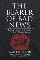 The Bearer of Bad News: Book 1 in the Bearer of Bad News Saga 1483495671 Book Cover