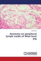 Anatomy on Peripheral Lymph Nodes of Mizo Local Pig 3659522848 Book Cover