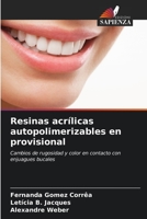 Resinas acrílicas autopolimerizables en provisional: Cambios de rugosidad y color en contacto con enjuagues bucales 6206049264 Book Cover