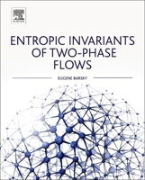 Entropic Invariants of Two-Phase Flows 012801458X Book Cover