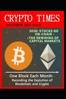 CRYPTO TIMES: DECEMBER 2025 ISSUE B0GC4CNJGR Book Cover