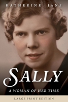 Sally: A Woman of Her Time 1764207009 Book Cover