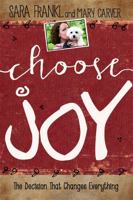 Choose Joy: Finding Hope and Purpose When Life Hurts 1455562815 Book Cover